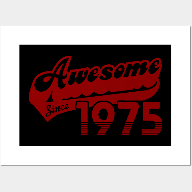 awesome since 1975 Wall Art by light nightmare